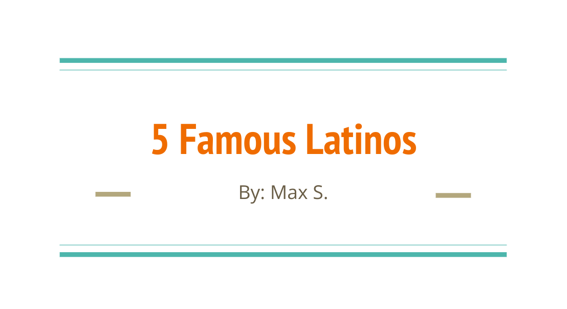 Hispanic Heritage Month - Famous Latinos