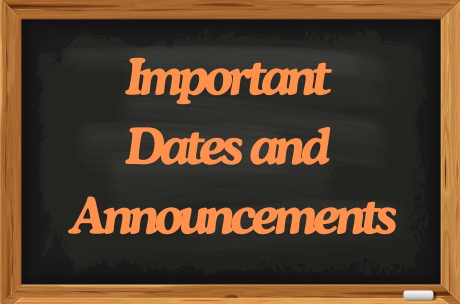 Important Dates and Announcements