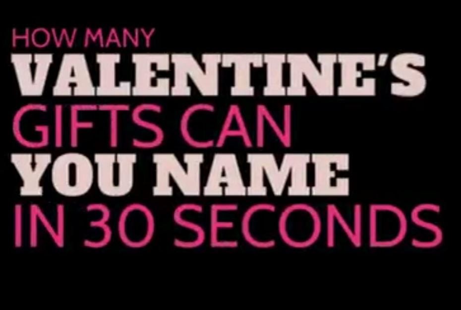 How Many Valentine's gifts can you name in 30 seconds?