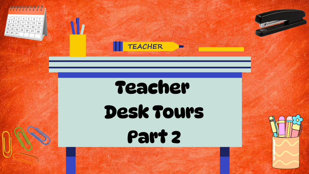 Teacher Desk Tours - Part 2