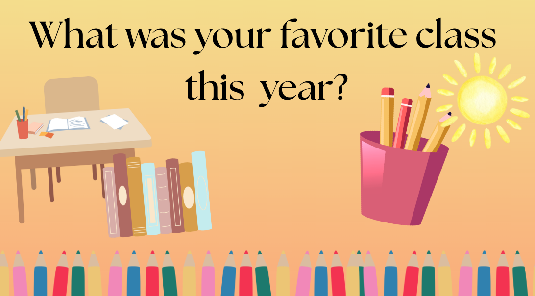 What was your favorite class this year?