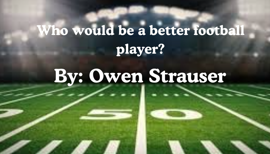 Who would be a better football player? Teacher Edition!